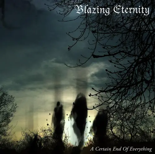 Blazing Eternity : A Certain End of Everything (Single)
